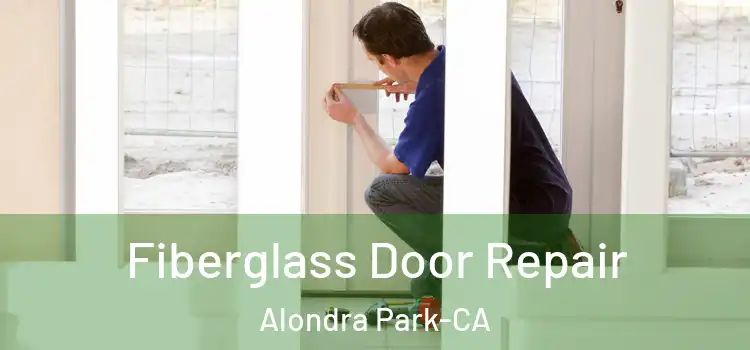  Fiberglass Door Repair Alondra Park-CA