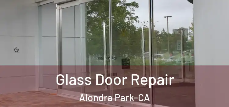 Glass Door Repair Alondra Park-CA
