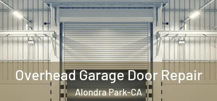  Overhead Garage Door Repair Alondra Park-CA