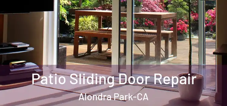  Patio Sliding Door Repair Alondra Park-CA